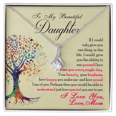 To My Beautiful Daughter - Alluring Beauty Necklace - August Bloom