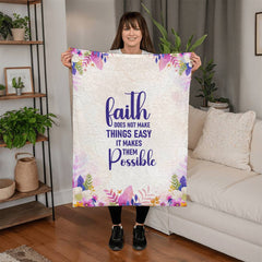 Faith Does Not Make Things Easy – Mink Touch Fleece Blanket - August Bloom