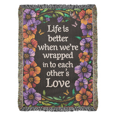 Life is Better With You - Heirloom Blanket - August Bloom
