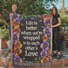 Life is Better With You - Heirloom Blanket - August Bloom